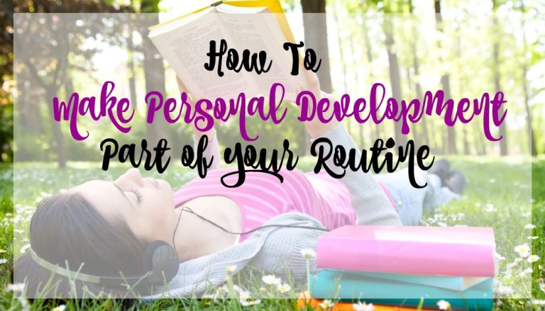How To Make Personal Development Part of Your Routine
