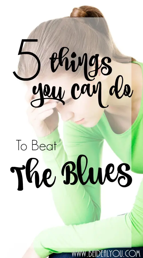 5 Things you can do to beat the blues