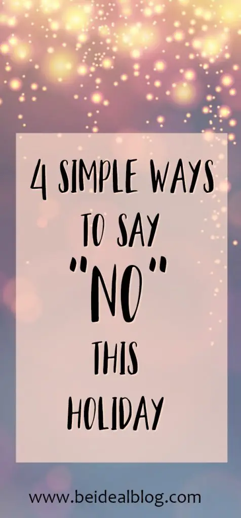 4 simple ways to say no to people this holiday season.