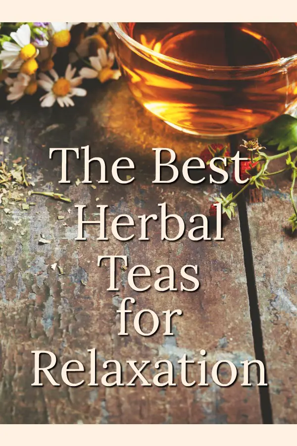 The best herbal teas for relaxation