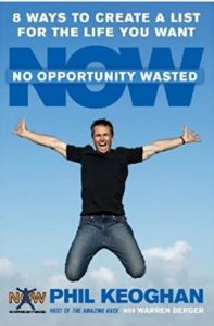 No Opportunity Wasted: 8 Ways to Create a List for the Life You Want by Phil Keoghan