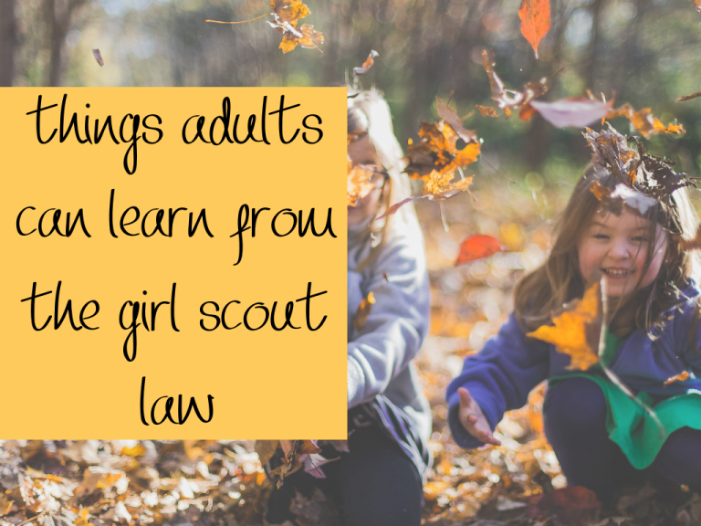 What Adults Can Learn from The Girl Scout Law